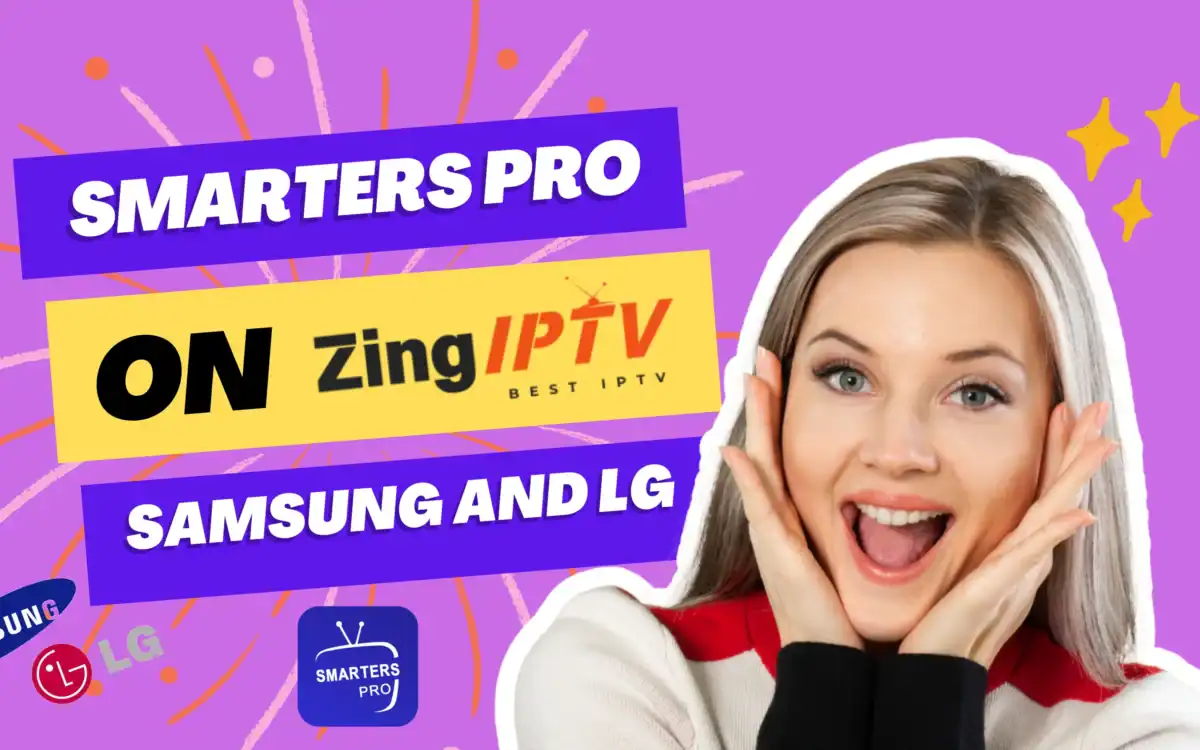 Complete Guide: How to Set Up IPTV Smarters Pro on Samsung and LG Smart TVs