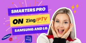 Complete Guide: How to Set Up IPTV Smarters Pro on Samsung and LG Smart TVs