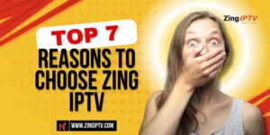 Top Reasons Choose IPTV USA – 7 Compelling Benefits with Zing IPTV (2025)